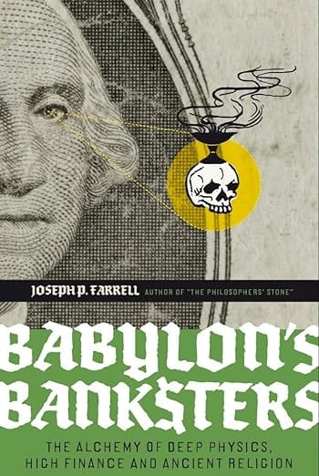 Babylons Banksters by Joseph Farrell