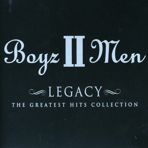 Boyz II Men - Legacy: The Greatest Hits Collection [CD]