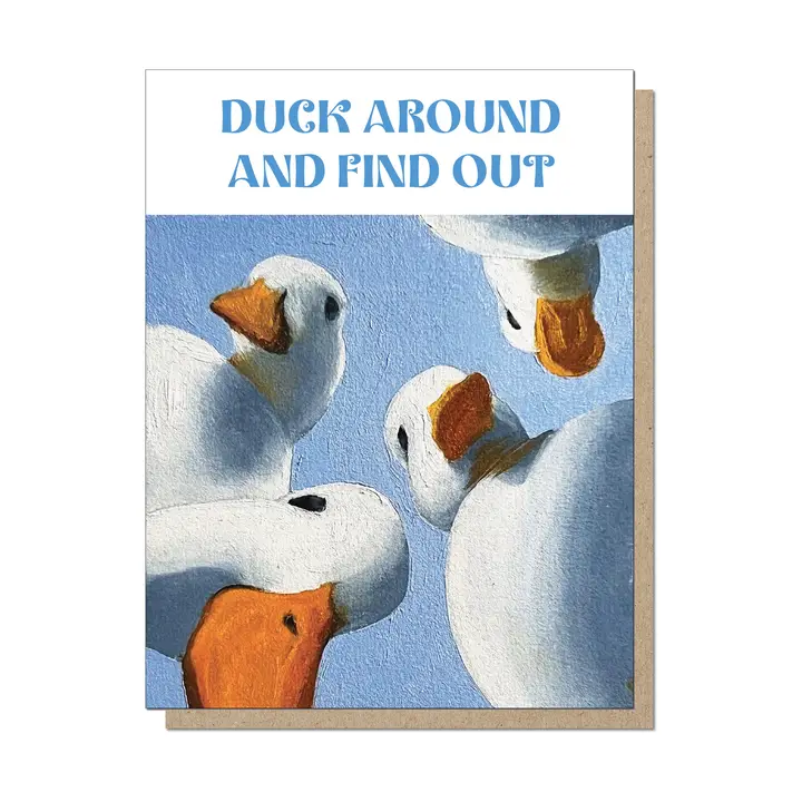Duck Around and Find Out Card