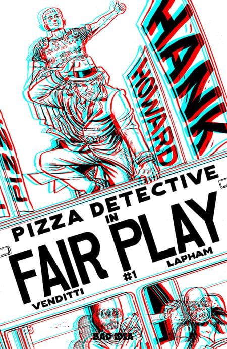 HANK HOWARD PIZZA DETECTIVE THE FAIR PLAY #1 (ONE SHOT) CVR E INC 1:50 DAVID LAPHAM 3D EDITION VAR (Release Date: 08/05/2026)