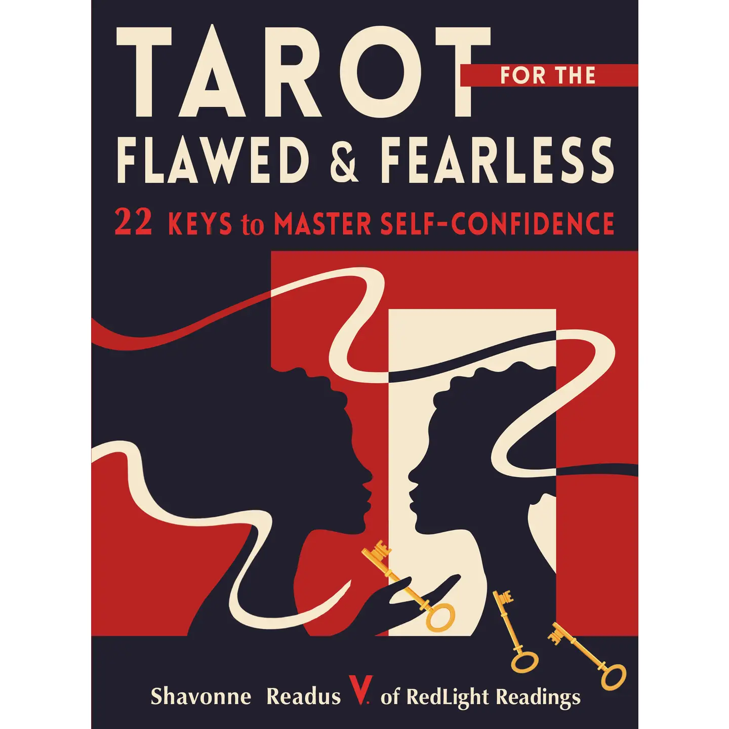 Tarot For the Flawed & Fearless: 22 Keys For Self-Confidence by V. Readus