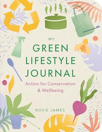 The Green Lifestyle Journal: Action for Conservation and Wellbeing - Paperback