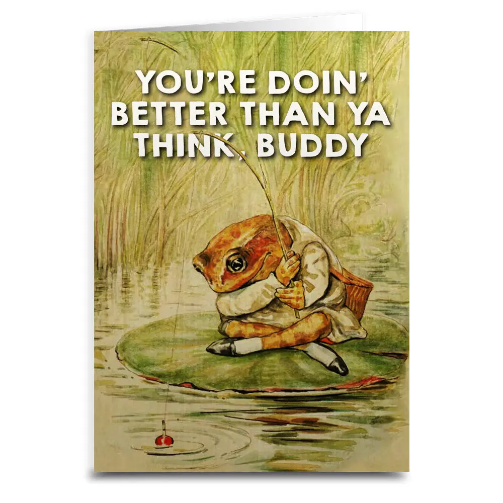 You're Doing Better Than You Think Greeting Card